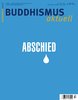 Buddhismus aktuell - Abschied