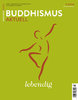 Buddhismus aktuell - Lebendig
