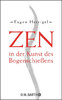 Eugen Herrigel: Zen in der Kunst des Bogenschießens
