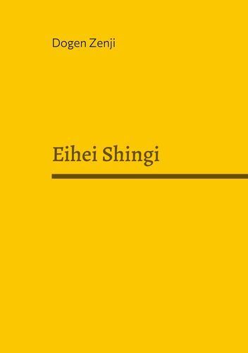 Dogen Zenji: Eihei Shingi - Regeln für die Zen-Gemeinschaft